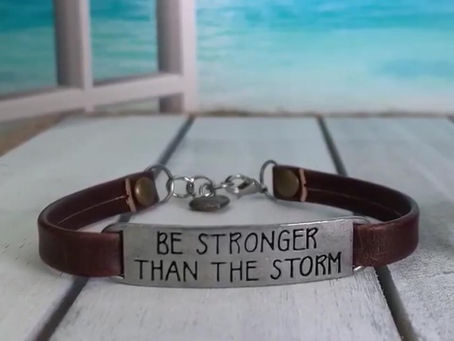 Be Stronger Than The Storm!