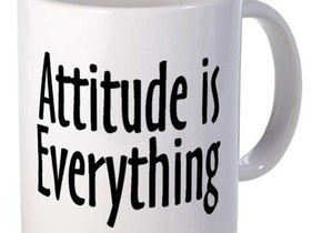 Attitude is Everything!