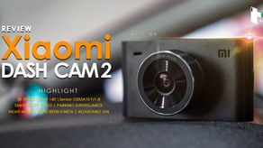 รีวิว Xiaomi Dash Cam 2 | กล้องติดหน้ารถ Design สวย คมชัด 2K จัดเต็มฟีเจอร์ล้ำ