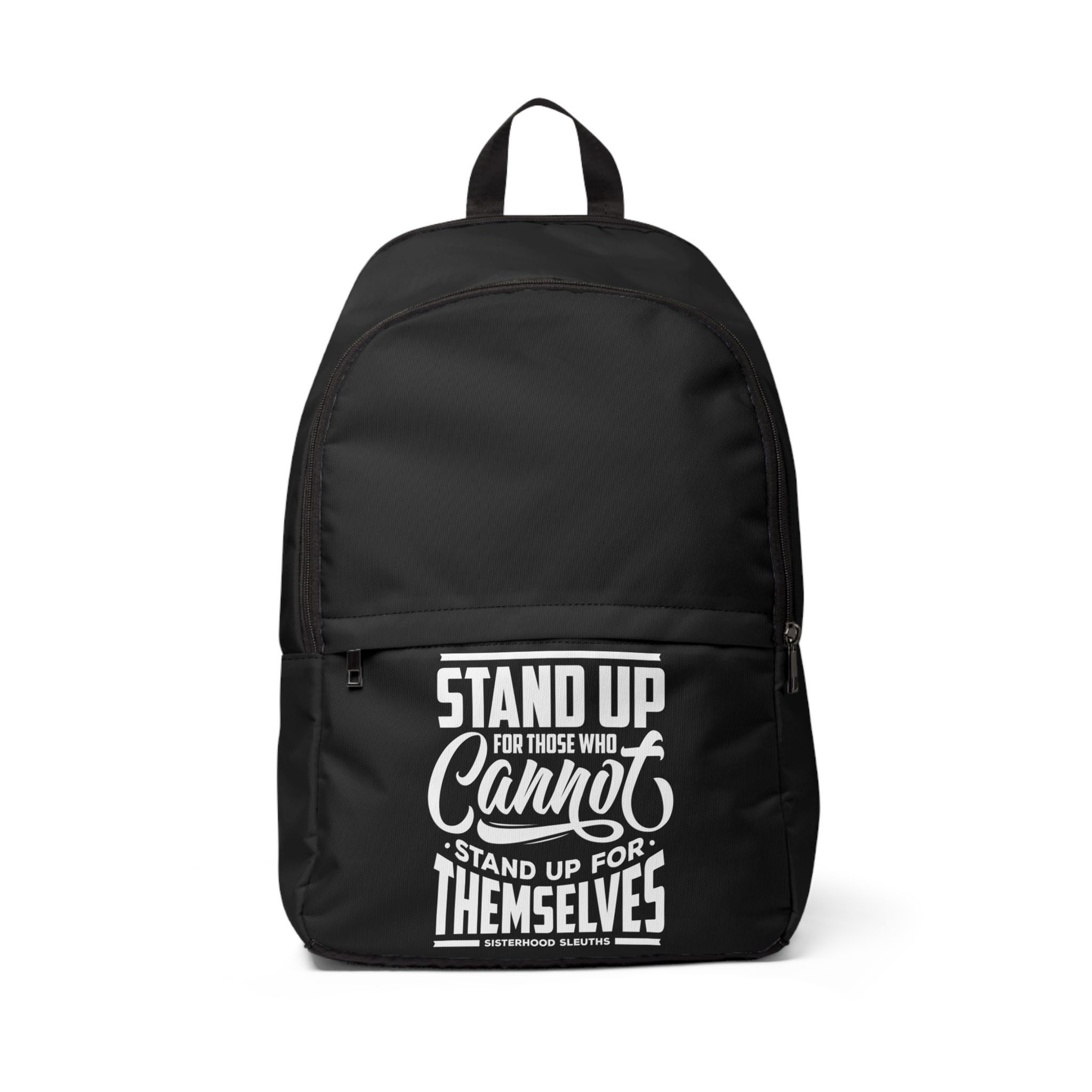 Stand Up For Those Who Cannot Stand Up For Themselves - Backpack