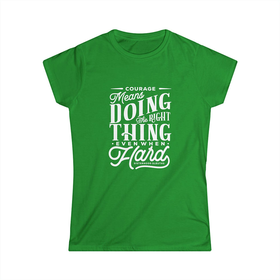 Courage Means Doing The Right Thing Even When Hard; Women's Top