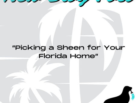 Picking Sheen for Your Florida Home