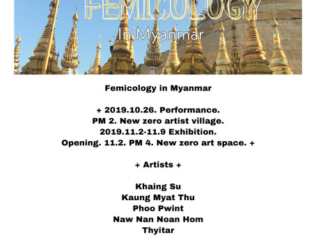 <Femicology in Myanmar >. 2019.10-11. Yangon. Myanmar.