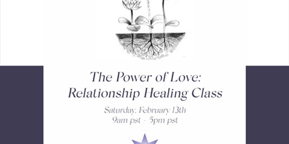 The Power of Love: Relationship Healing Class
