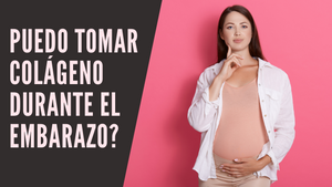 PUEDO TOMAR COLÁGENO DURANTE EL EMBARAZO?