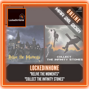 LockedInHome - "Relive the Moments" & "Collect the Infinity Stones"