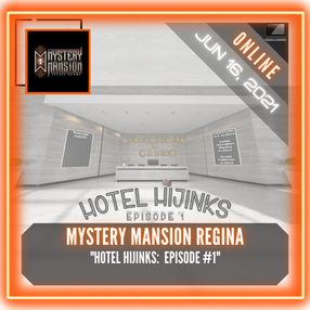 Mystery Mansion Regina - "Hotel Hijinks: Episode #1"