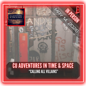 CU Adventures in Time & Space - "Calling All Villains"