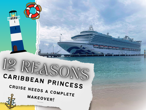 12 Reasons Why Caribbean Princess Cruise Needs a Complete Makeover!