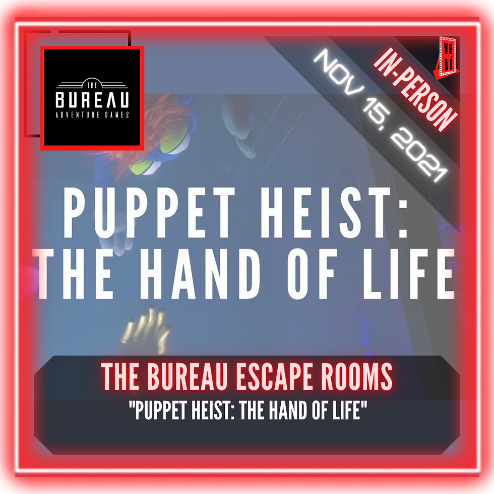 The Bureau Escape Rooms - "Puppet Heist: The Hand of Life"