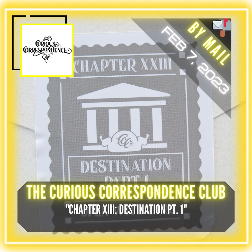 The Curious Correspondence Club - "Chapter XXIII: Destination Pt. 1"