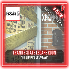 Granite State Escape Room - "The Blind Pig Speakeasy"