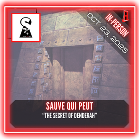 Sauve Qui Peut - "The Secret of Denderah"