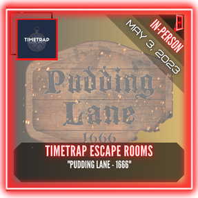 TimeTrap Escape Rooms - "Pudding Lane - 1666"