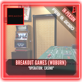 Breakout Games (Woburn) - "Operation: Casino"