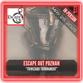 Escape Out Poznan - "Triwizard Tournament"