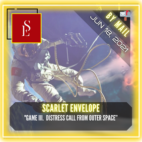Scarlet Envelope - "GAME III. Distress Call from Outer Space"