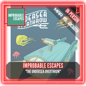 Improbable Escapes - "The Undersea Overthrow"