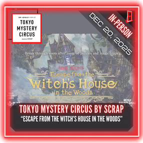 Tokyo Mystery Circus (by SCRAP) - "Escape from the Witch's House in the Woods"
