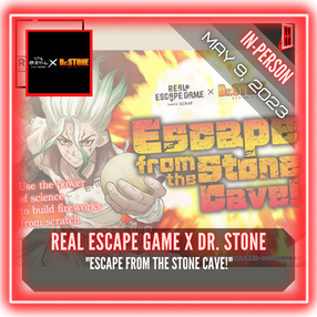Real Escape Game x Dr. STONE - "Escape from the Stone Cave!"