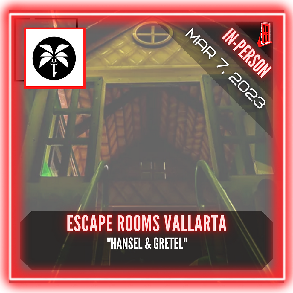 Escape Rooms Vallarta - "Hansel & Gretel"