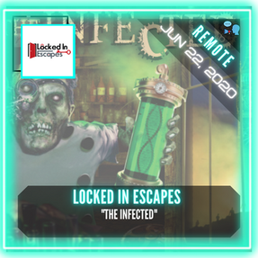 REMOTE: Locked In Escapes - "The Infected"