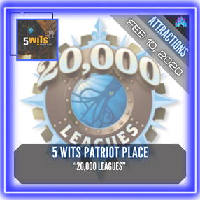 5 Wits Patriot Place - "20,000 Leagues"