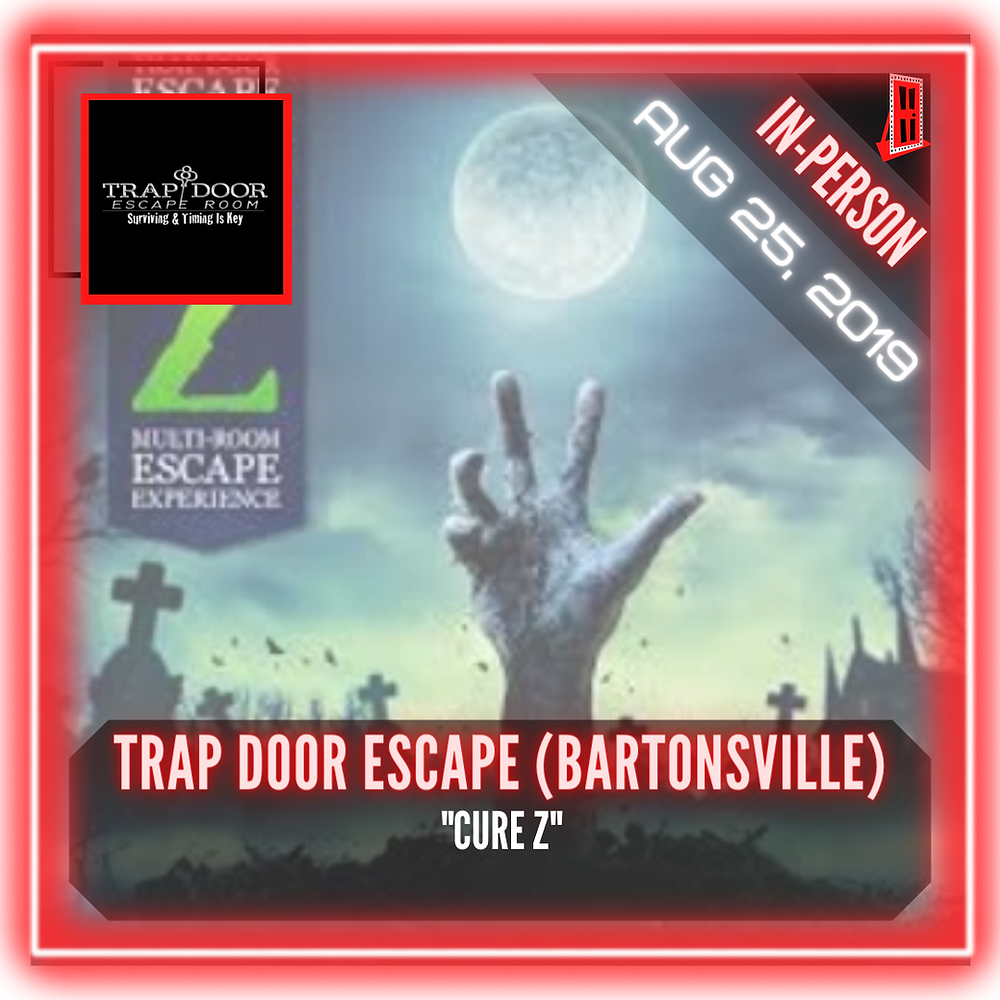 Trap Door Escape Room (Bartonsville) "Cure Z"