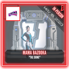Mama Bazooka - "The Dome"