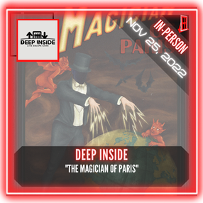 Deep Inside - "The Magician of Paris"
