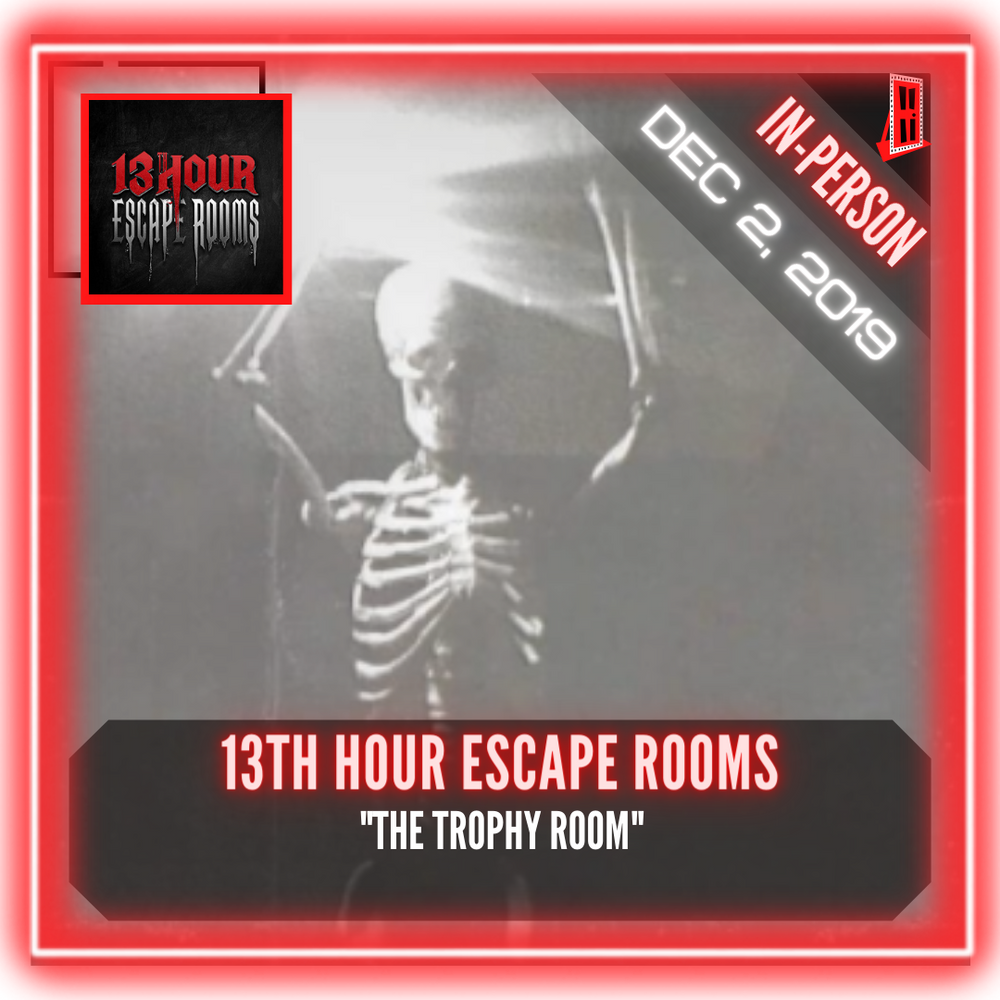 13th Hour Escape Rooms "The Trophy Room"