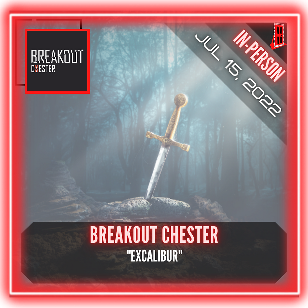Breakout Chester - "Excalibur"
