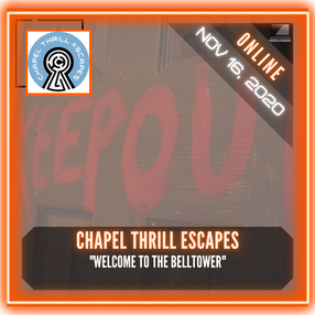 Chapel Thrill Escapes - "Welcome to The Belltower"