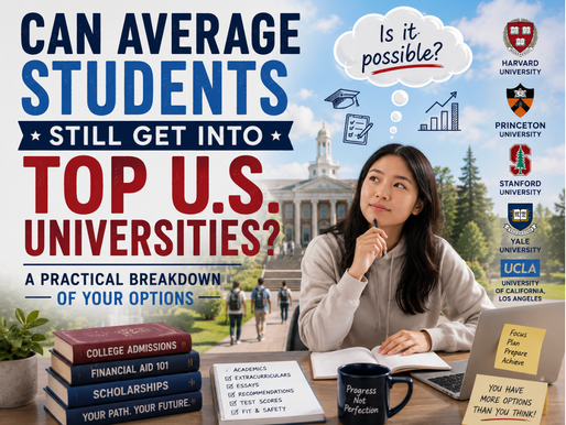 Can Average Students Still Get Into Top U.S. Universities? A Practical Breakdown of Your Options