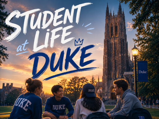 Student Life at Duke: Campus Culture, Traditions, and the Experiences That Define the Blue Devil Community
