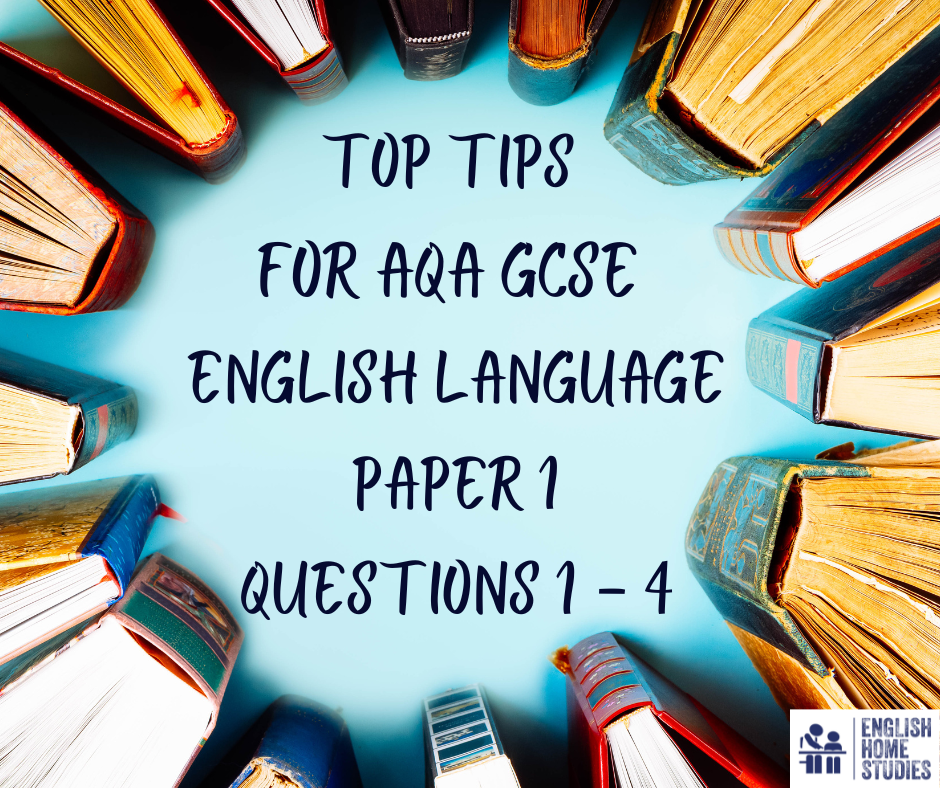 Books in a circle with text "Top Tips for AQA GCSE English Language Paper 1 Questions 1 - 4" on blue background; English Home Studies logo.