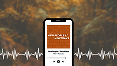 Phone with New People //New Ways displayed on a podcast player screen