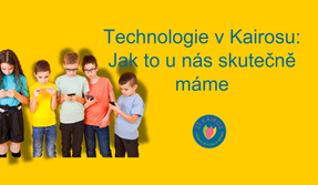 📱 Technologie v Kairosu: Jak to u nás skutečně máme s mobily, tablety, notebooky a playstationy?