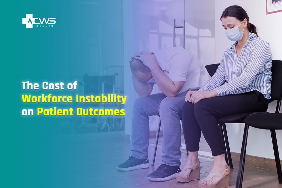 The Cost of Workforce Instability on Patient Outcomes