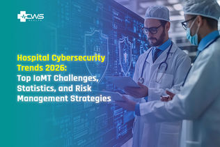 Hospital Cybersecurity Trends 2026: Top IoMT Challenges, Statistics, and Risk Management Strategies