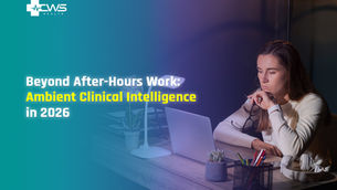Beyond After-Hours Work: The Rise of Ambient Clinical Intelligence in 2026
