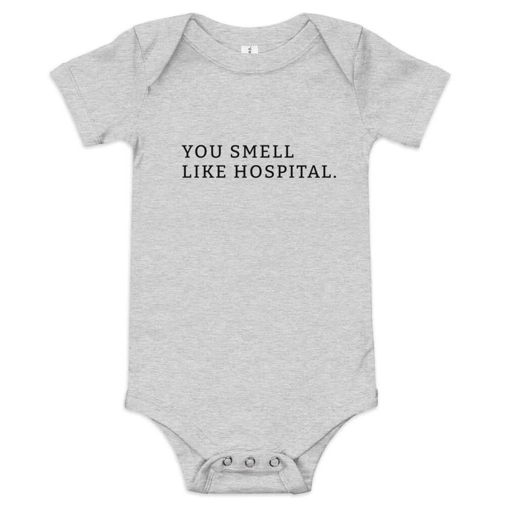 You Smell Like Hospital Baby Onesie 3-6M
