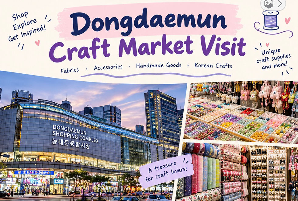 Dongdaemun Shopping Complex’s craft/handmade-accessory market visit & Lunch