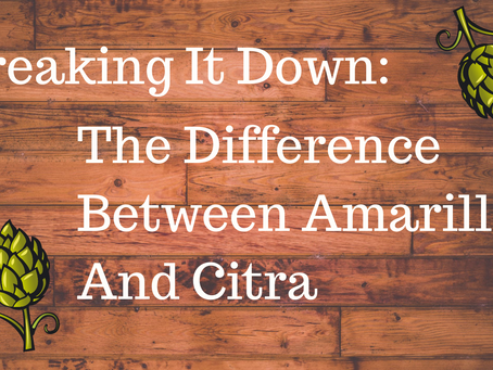 Breaking It Down: The Difference Between Amarillo and Citra