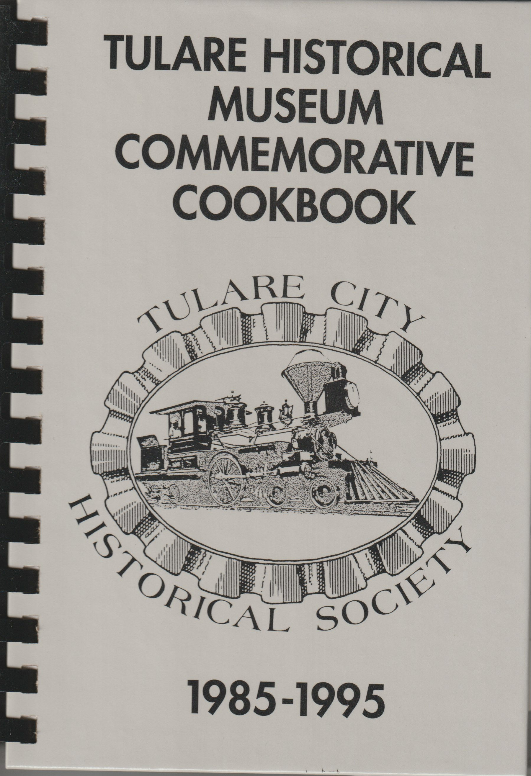Tulare Historical Museum Commemorative Cookbook, 1985-1995
