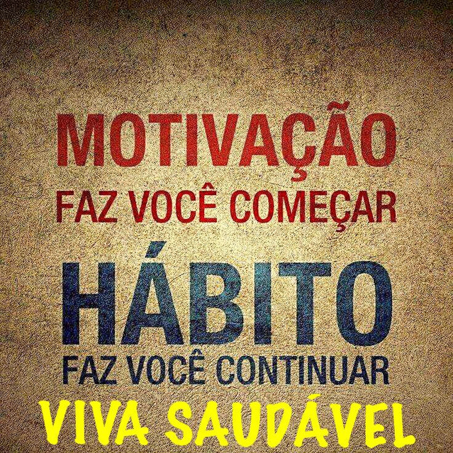 Motivação Faz você começar Habito faz você continuar