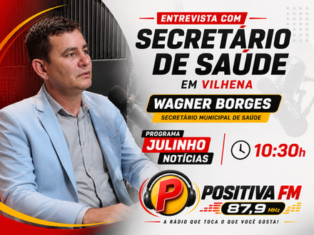 Secretário de Saúde Wagner Borges rebate críticas e garante: “Após término da reforma e ampliação da UPA, Vilhena terá o raio-X mais moderno do mundo” em entrevista na Positiva FM