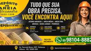 Depósito de Areia Alessandra é referência em qualidade e entrega rápida em Vilhena