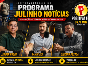 Vereadores Jander Rocha, Samir Ali e Silvano Pessoa destacam avanços na saúde, fiscalização e conquista de recursos para Vilhena durante entrevista na Positiva FM

