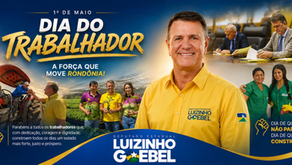 Luizinho Goebel parabeniza trabalhadores e reafirma compromisso com o desenvolvimento de Rondônia
